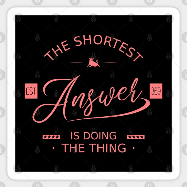 The shortest answer is doing the thing | Doing It Sticker by FlyingWhale369